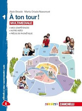A ton tour. Livre de l'ï¿½lï¿½ve-Cahier d'exercises. Per la Scuola media.