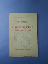 Passione di Fiume Trieste Spalato Zara Guerra Mondiale La Vela Firenze 1947