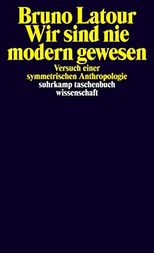 Bruno latour wir sind nie - wir,