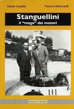 Stanguellini Il Mago Dei Motori - Ristampa 2019