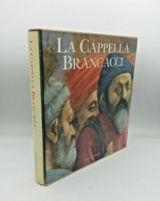 "LA CAPPELLA BRANCACCI" U.Baldini - O.Casazza, Olivetti - Electa 1990