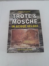 TROTE & MOSCHE IN ACQUE VELOCI-ROBERTO PRAGLIOLA-EDITORIALE OLIMPIA