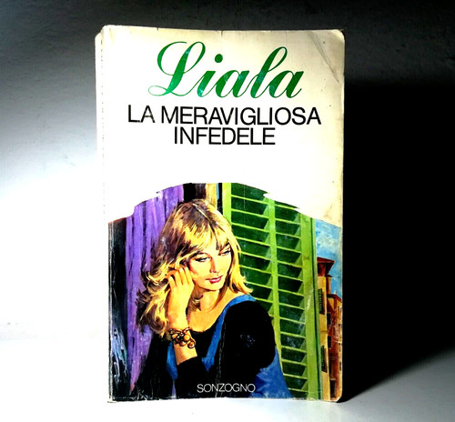 Liala meravigliosa infedele - liala,