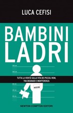 Bambini ladri. Tutta la