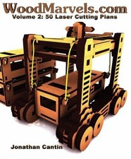 WoodMarvels.com, Volume 2: Laser Cutting Plans - Cantin, Jonathan