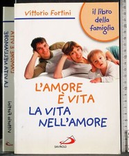 L'AMORE È VITA. LA VITA
