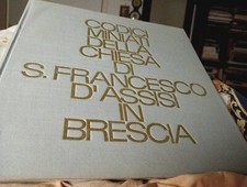 Panazza - Codici Miniati della Chiesa di San Francesco d'Assisi in Brescia - ...