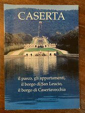 Caserta il parco, gli appartamenti, il borgo di San Leucio il borgo di Caserta