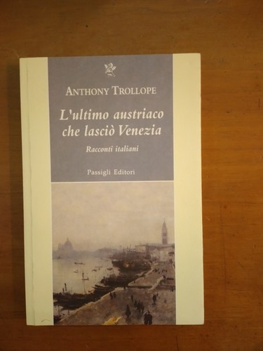 Anthony trollope ultimo - trollope-, l'ultimo