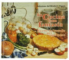 IN CUCINA CON FANTASIA. Ricette dal mondo per ogni mese. Autori vari. 1981