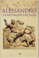 LN2- BIBLIOTECA GRECIA E ROMA ALESSANDRO LA BATTAGLIA DECISIVA - RBA - C - XFS