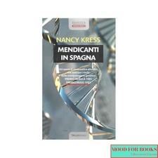 Nancy Kress - Mendicanti in Spagna - Delos, 2005