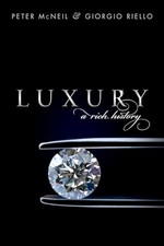 Luxury: A Rich History by