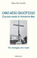 Caro Gesù crocifisso. Il