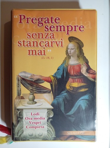 Pregate sempre senza stancarvi