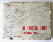 LA GRAFICA NAIVE NELLA BASSA PADANA 1971 LIGABUE DISEGNI STAMPE ARTE INGENUA