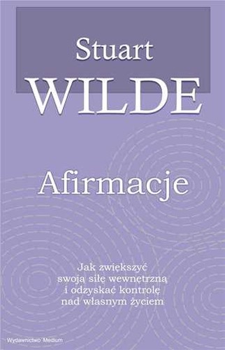 Afirmacje stuart wilde - afirmacje,