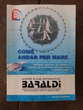 Come andar per mare. Patente nautica da diporto entro le 12 miglia..(g3)