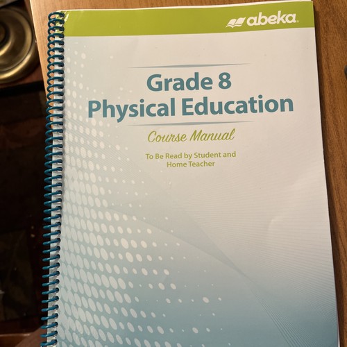 Abeka 8th grade physical - grade,