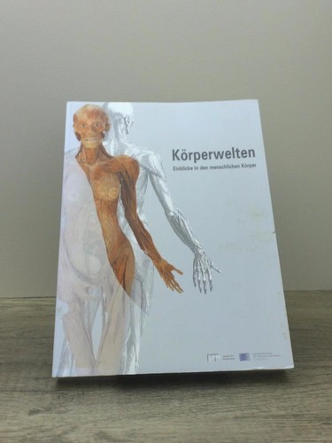 Körperwelten einblicke in - einblicke,