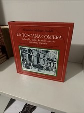 LA TOSCANA COM'ERA ALBERGHI CAFFE LOCANDE OSTERIE MOLINARI PRADELLI NEWTON