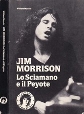Jim Morrison. Lo sciamano e il peyote, Libro William Mandel Kaos Prima Edizione