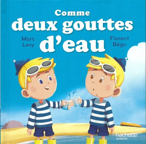 Comme deux gouttes eau marc - deux, d'eau.
