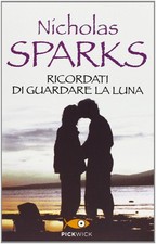 Libri Nicholas Sparks - Ricordati Di Guardare La Luna