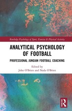 Analytical Psychology of Football: Professional Jungian Football Coaching by Joh