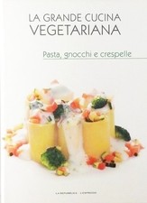 Pasta Gnocchie Crespelle n 2 La Grande Cucina Vegetariana