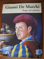 GIANNI DE MARCHI Magia del simbolo - catalogo del pittore romano del simbolismo
