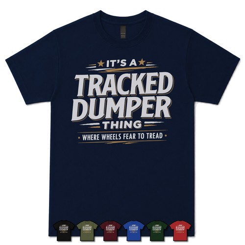 Shirt a tracked dumper - it's,