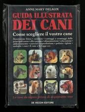 Guida illustrata dei cani Anne Marie Delalix  De Vecchi Editore 1987