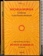 INFERNO È UNA BUONA MEMORIA.LE NEBBIE DI AVALON. MURGIA,BRADLEY. MARSILIO. 1ED.