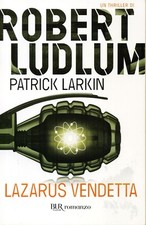 LUDLUM & LARKIN Lazarus Vendetta BUR Narrativa Rizzoli ristampa 02/2010