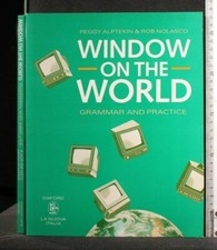 WINDOW ON THE WORLD Grammar and practice. Alptekin, Nolasco. Oxford Nuova Italia