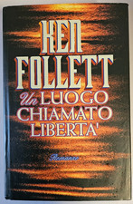 UN LUOGO CHIAMATO LIBERTA' - KEN FOLLET -  MONDADORI 1995