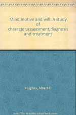 Mind,motive and will: A study