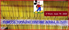 TOPOLINO FUMETTI VARI Anni  70 / 2020 =VINTAGE : Scegli  il  Tuo dal  MENU' (3°)