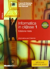 INFORMATICA IN CLASSE 1 – ED. MISTA INFORMATICA PER IL BIENNIO