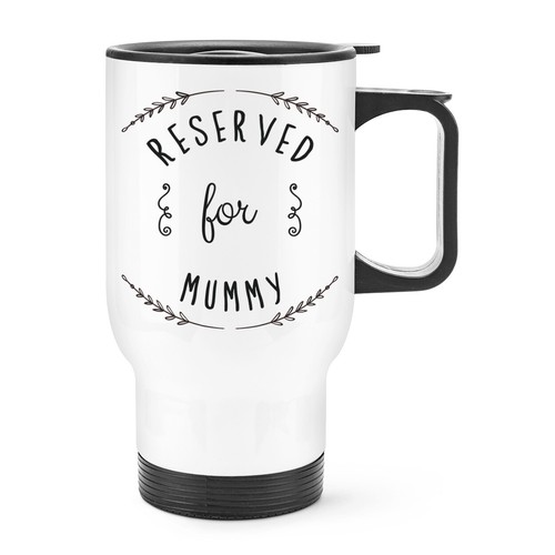 Reserved for mummy - reserved,