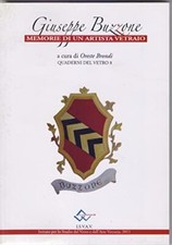 Giuseppe Bruzzone. Memorie di un artista vetraio Oreste Brondi Quaderni vetro 8