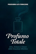Profumo totale arte scienza - profumo, arte,