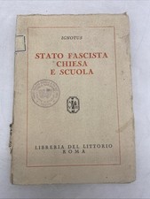 IGNOTUS - STATO FASCISTA CHIESA E SCUOLA - LIBRERIA DEL LITTORIO ROMA