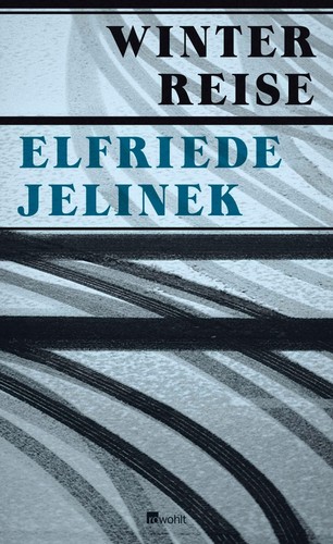 Elfriede jelinek winterreise - jelinek,
