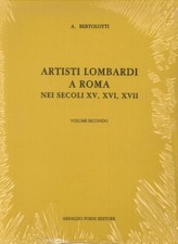 Artisti lombardi a Roma (rist. anast. Milano, 1881). 2 voll.
