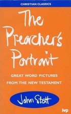 The Preacher's Portrait: Some Classic New Testament Word... - Stott, John R. W.
