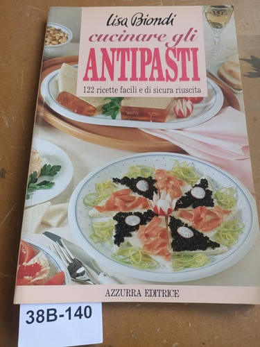 Cucinare gli antipasti lisa - -,