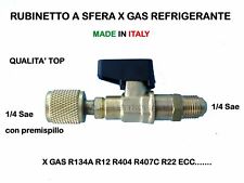 RUBINETTO VALVOLA a SFERA 1/4" sae per GAS REFRIGERANTE R407c R134A R22 R422B R4