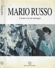 Mario Russo. L'uomo e le sue immagini. Opera dal 1942 al 1992. Arnaldo Romani Br
